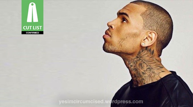 CUT LIST: Chris Brown